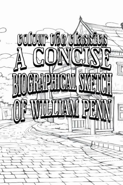 EXCLUSIVE COLORING BOOK Edition of Charles Evans' A Concise Biographical Sketch of William Penn