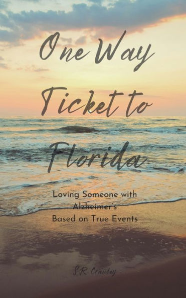 One Way Ticket to Florida: Loving Someone with Alzheimer's