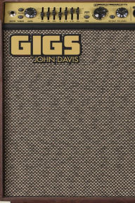 Title: Gigs, Author: John Davis