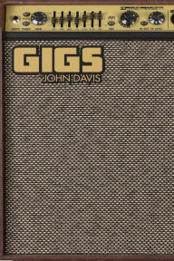 Title: Gigs, Author: John Davis