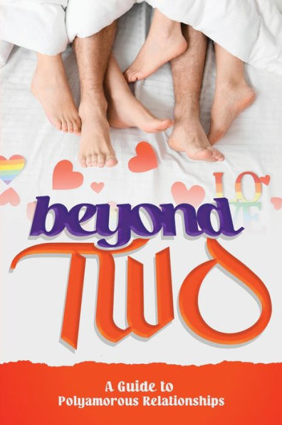 Beyond Two: A Guide to Polyamorous Relationships