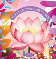 Title: Flower Counting Book for Kids: An Adventure for Little Learners!, Author: Eszence Press