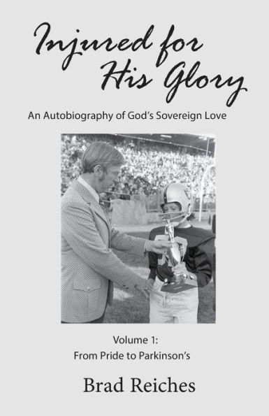 Injured for His Glory: An Autobiography of God's Sovereign Love