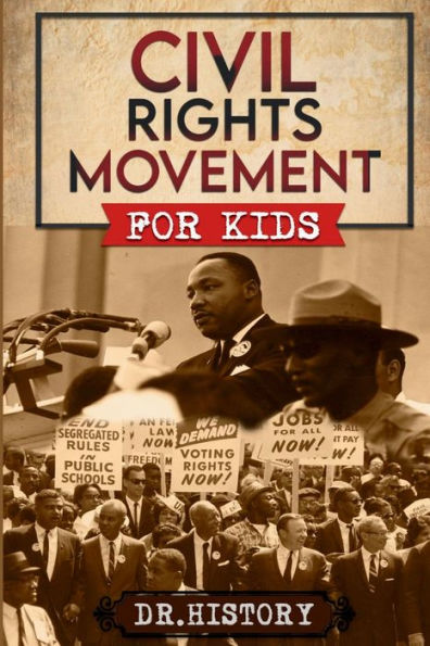 Civil Rights Movement: the Inspiring History of Movement for Kids