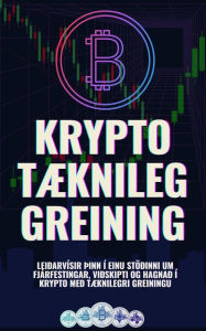 Title: Krypto Tæknileg Greining: Leiðarvísir þinn í einu stöðinni um fjárfestingar, viðskipti og hagnað í krypto með tæknilegri greiningu, Author: Jon Law