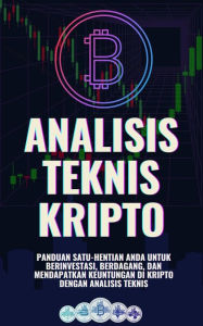 Title: Analisis Teknis Kripto: Panduan Satu-Hentian Anda untuk Berinvestasi, Berdagang, dan Mendapatkan Keuntungan di Kripto dengan Analisis Teknis, Author: Jon Law