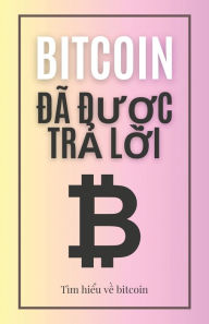 Title: Bitcoin đï¿½ được trả lời: Tï¿½m hiểu về bitcoin, Author: Jon Law