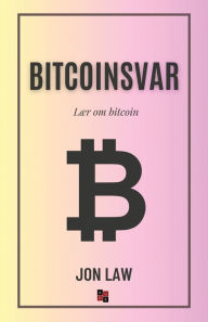 Title: Bitcoinsvar: Lï¿½r om bitcoin, Author: Jon Law