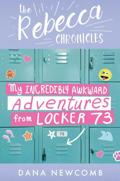My Incredibly Awkward Adventures From Locker 73: The Rebecca Chronicles series, Book 3