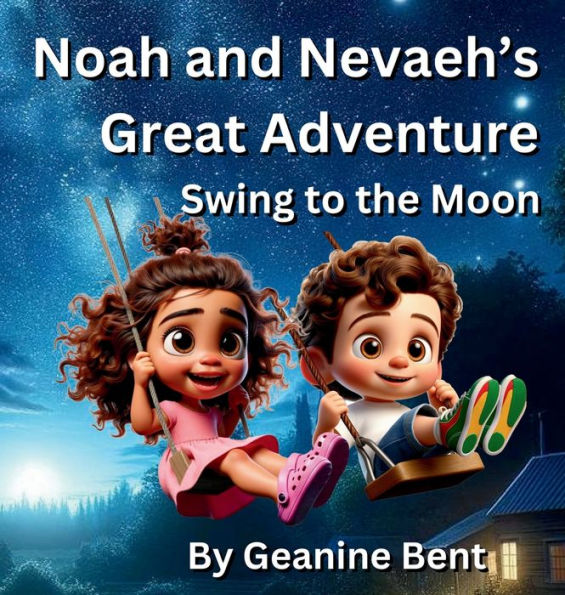 Noah and Nevaeh's Great Adventure: Swing to the Moon