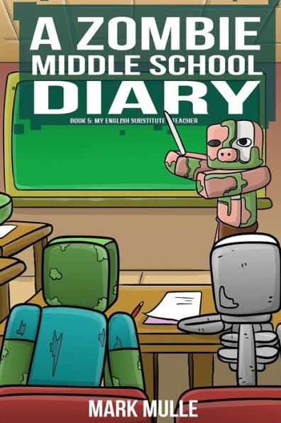 A Zombie Middle School Diary Book 5: My English Substitute Teacher