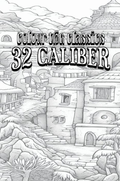 EXCLUSIVE COLORING BOOK Edition of Donald McGibeny's 32 Caliber