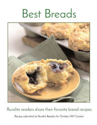 Title: Best Breads: Ruralite readers share their favorite bread recipes, Author: Ruralite Magazine