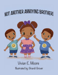 Title: Not Another Annoying Brother, Author: Vivian  E Moore