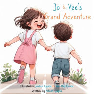 Title: Jo and Vee's Grand Adventure, Author: Jordan Gupta