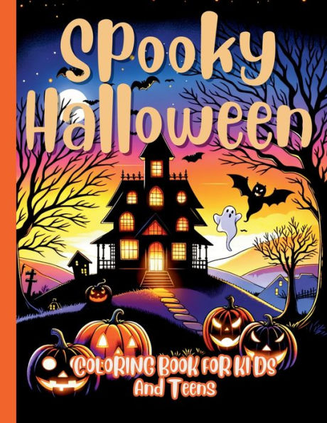 Spooky Halloween Coloring Adventures: Unleash Your Imagination with Halloween Fun - A Coloring Book for Kids and Teens