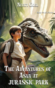 Title: The Adventures of Asva at Jurassic Park, Author: Niyati Goel