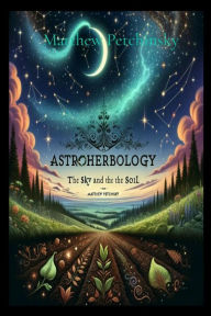 Title: AstroHerbology: Volume 1, Author: Matthew Edward Petchinsky