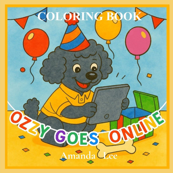 Ozzy Goes Online - Coloring book: A Tail of Safe Clicks, Kindness and Care