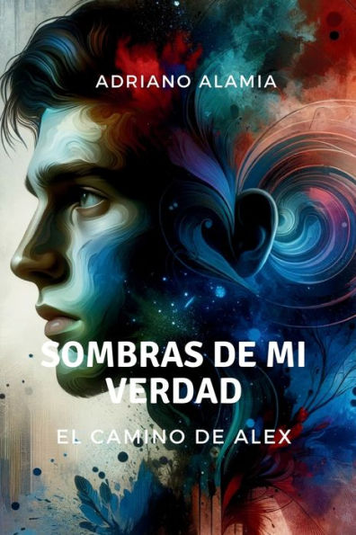 Sombras de Mi Verdad: El Camino de Alex