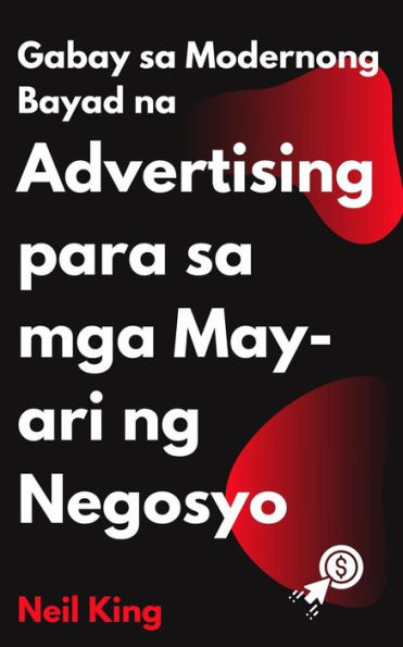 Gabay sa Modernong Bayad na Advertising para sa mga May-ari ng Negosyo: Isang Mabilisang Pag-umpisa Pagpapakilala sa Google, Facebook, Instagram, YouTube, at TikTok Ads