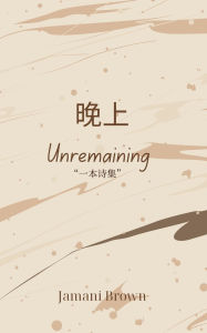 Title: 晚上 Unremaining, Author: Jamani Brown