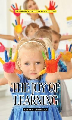 The Joy of Learning: Inspiring Curiosity Children
