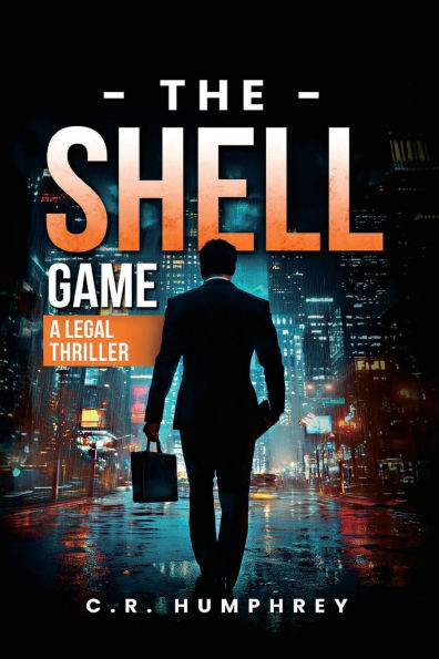 The Shell Game: A Legal Thriller
