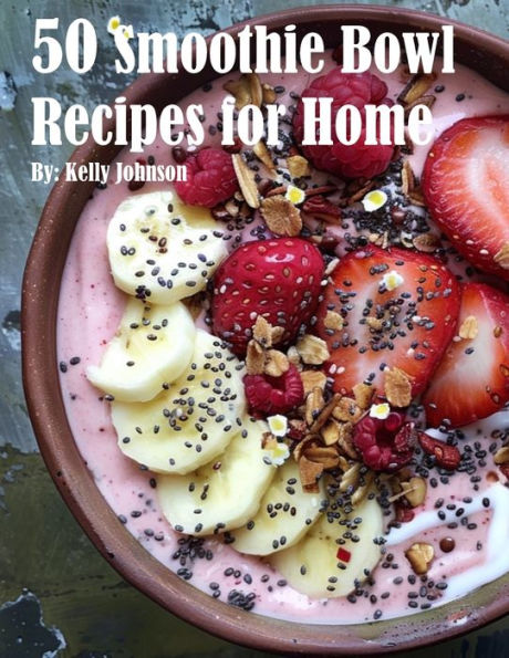 50 Smoothie Bowl Recipes for Home