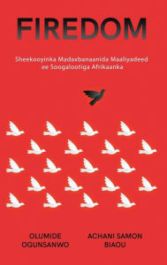 Title: Firedom: Sheekooyinka Madaxbanaanida Maaliyadeed ee Soogalootiga Afrikaanka, Author: Ogunsanwo