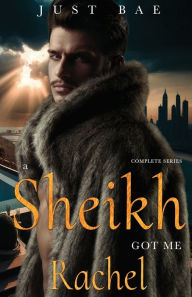 Title: A Sheikh Got Me: Rachel (Complete Series), Author: Just Bae