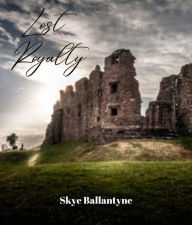 Title: Lost Royalty, Author: Skye Ballantyne