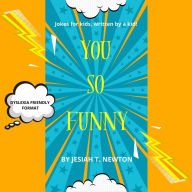 Title: You So Funny, Author: Jesiah T Newton