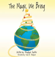 Title: The Magic We Bring, Author: Meaghan Shaffer