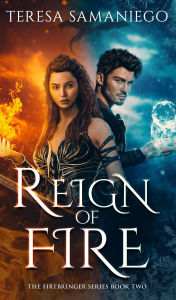 Title: Reign Of Fire, Author: Teresa Samaniego