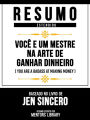 Resumo Estendido - Você É Um Mestre Na Arte De Ganhar Dinheiro (You Are A Badass At Making Money) - Baseado No Livro De Jen Sincero: Você É Um Mestre Na Arte De Ganhar Dinheiro (You Are A Badass At Making Money) - Baseado No Livro De Jen Sincero