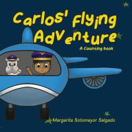 Title: Carlos Flying Adventure, Author: Margarita Sotomayor Salgado