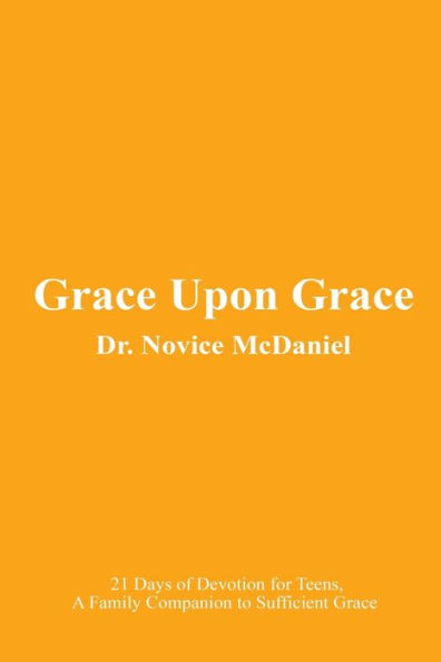 Grace Upon Grace: 21 Days of Devotion for Teens