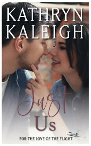 Title: Just Us, Author: Kathryn Kaleigh