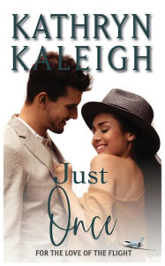 Title: Just Once, Author: Kathryn Kaleigh