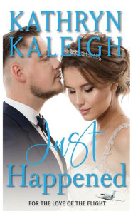 Title: Just Happened, Author: Kathryn Kaleigh