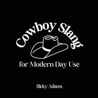 Free download books on electronics Cowboy Slang for Modern Day Use by Ricky Adams PDB ePub English version