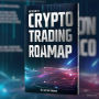 The Crypto Trading Roadmap