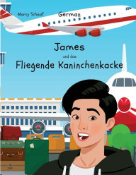 Title: James und das Fliegende Kaninchenkacke (German) James and the FLying Rabbit Poop, Author: Marcy Schaaf