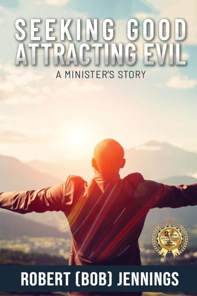 Seeking Good - Attracting Evil: A Minister's Story