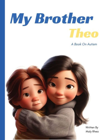 My Brother Theo: A Book On Autism