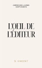 L'oeil de l'éditeur: Crafting Books That Captivate