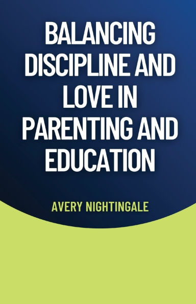 Balancing Discipline and Love Parenting Education