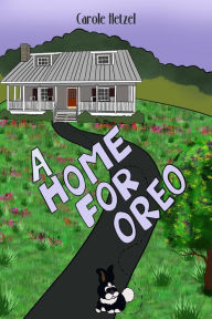 Title: A Home for Oreo, Author: Carole Hetzel
