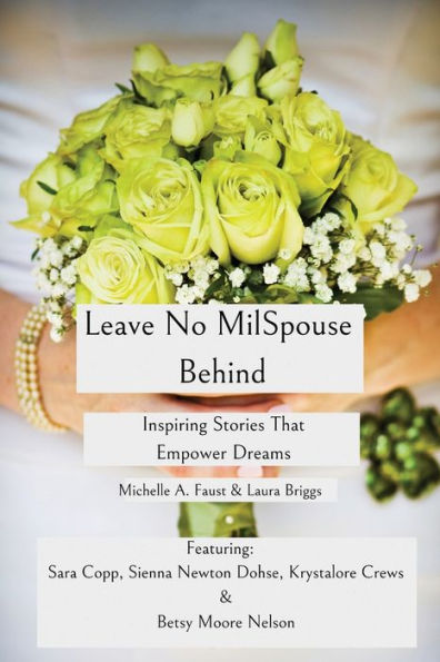 Leave No MilSpouse Behind. Inspiring Stories That Empower Dreams